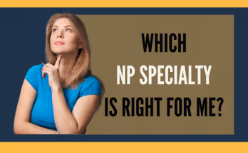 Which NP Specialty is Right for Me?